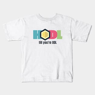 Hodl till you're Odl Kids T-Shirt